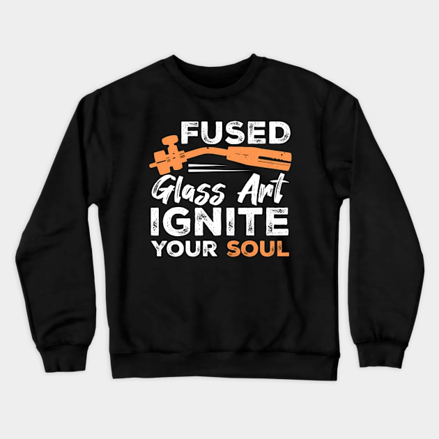 Fused Glass Ignite Your Soul Glassblowing Lampworking Crewneck Sweatshirt by Ro Go Dan